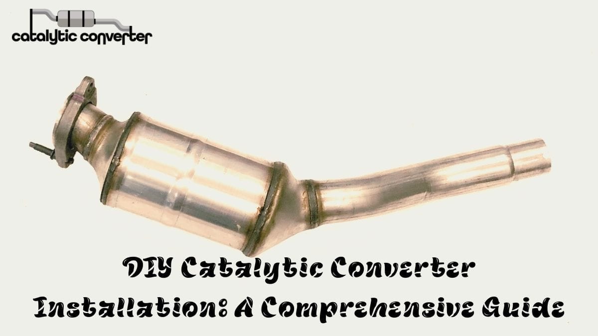 DIY Catalytic Converter Installation A Comprehensive Guide