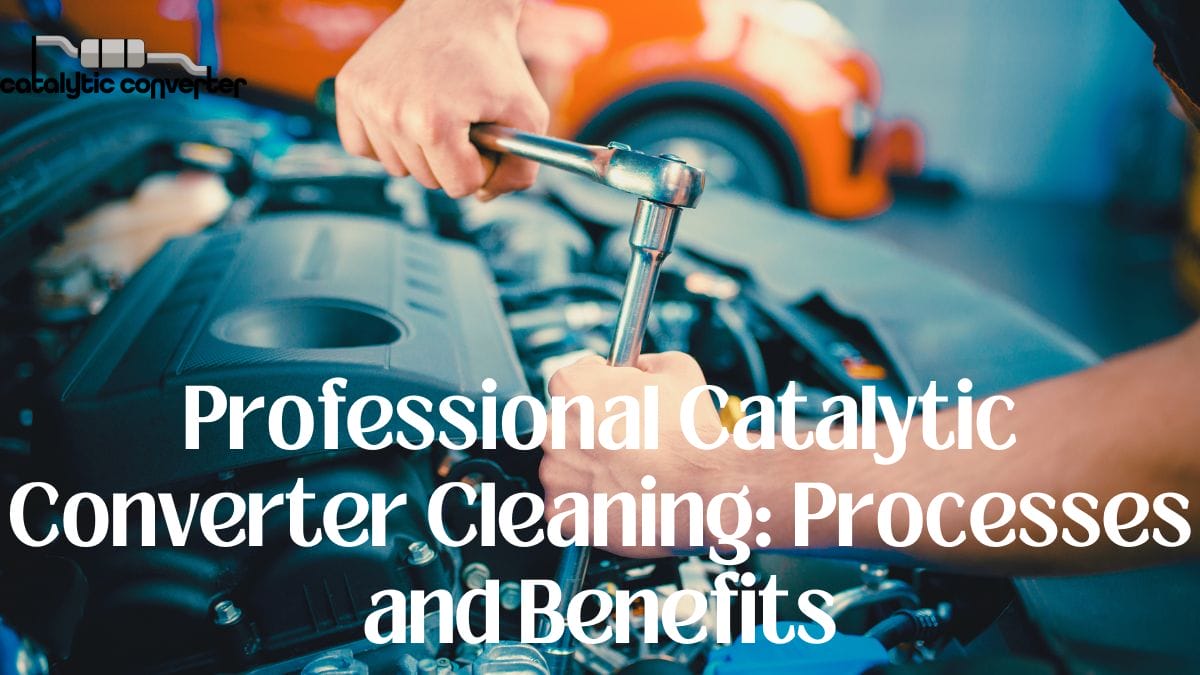 Professional Catalytic Converter Cleaning