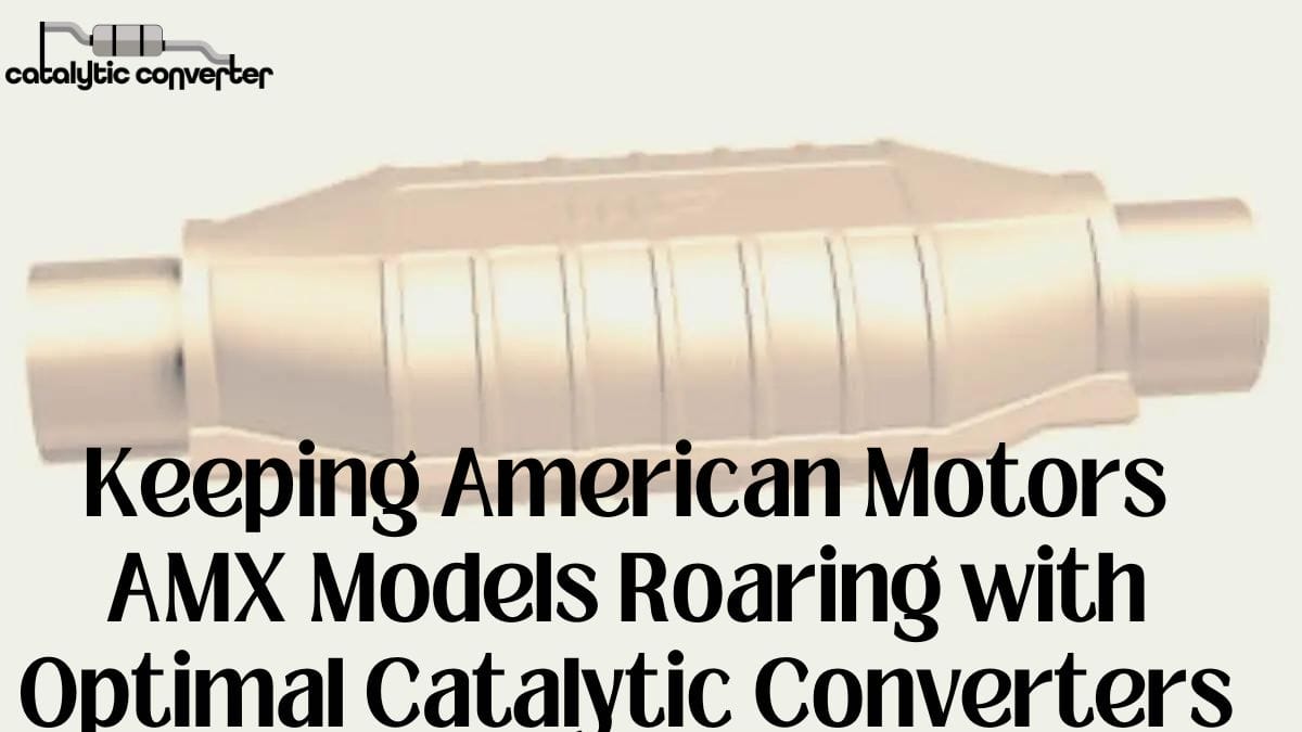 American Motors AMX Catalytic Converters