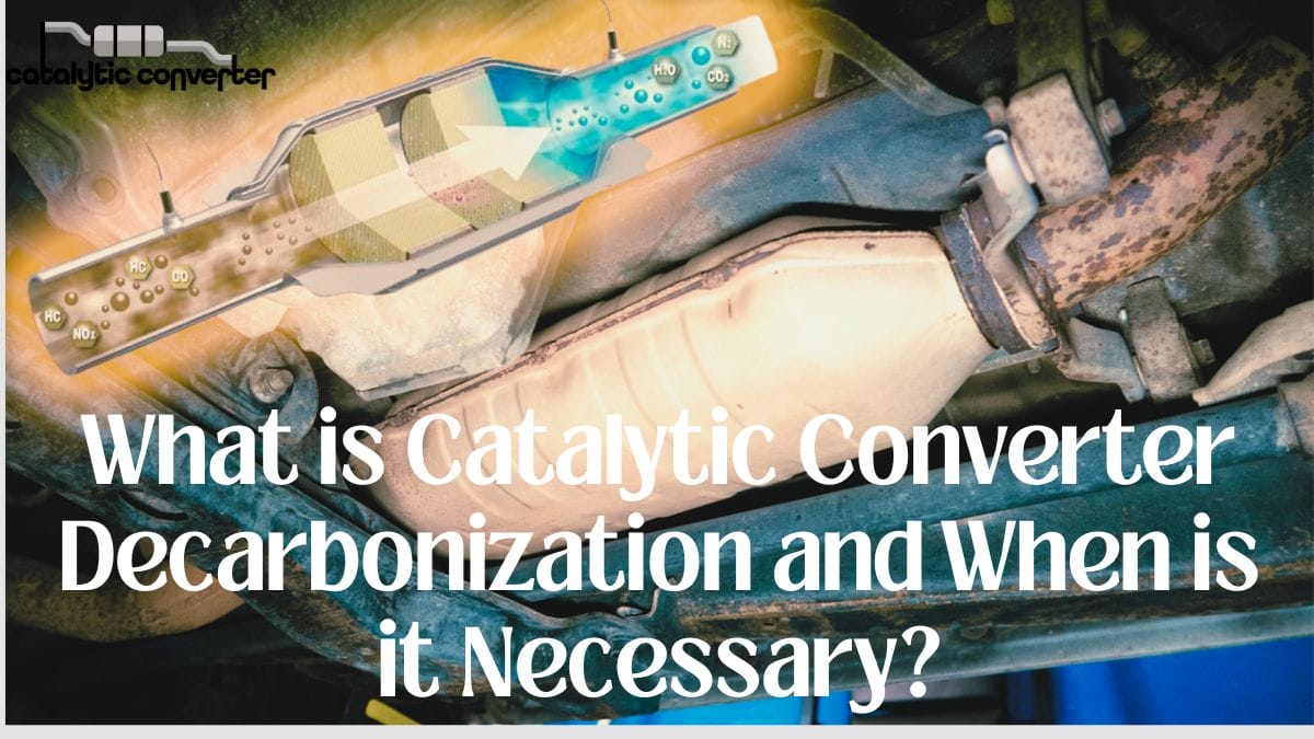 Catalytic Converter Decarbonization