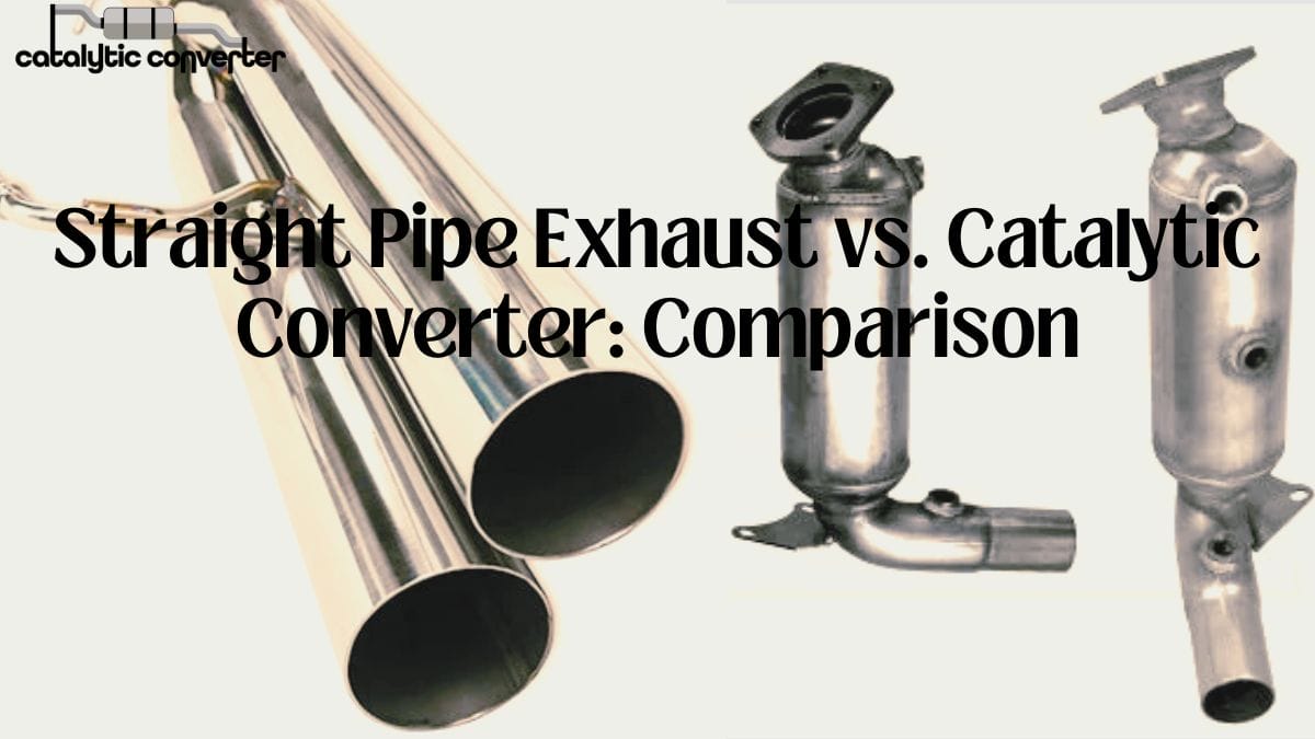 Straight Pipe Exhaust vs Catalytic Converter