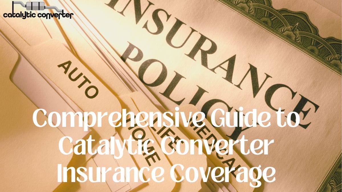 Catalytic Converter Insurance Coverage