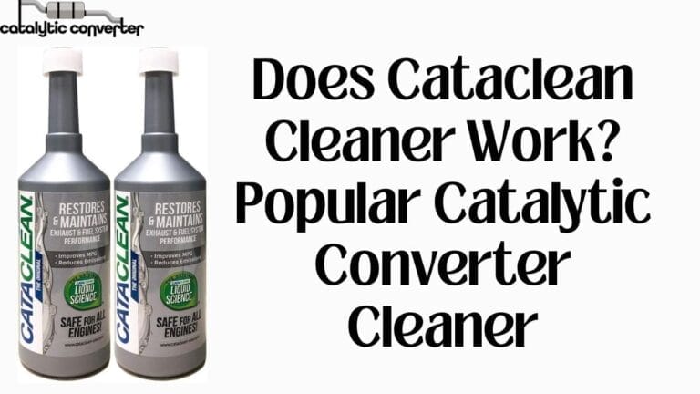 Does Cataclean Cleaner Work? Popular Catalytic Converter Cleaner