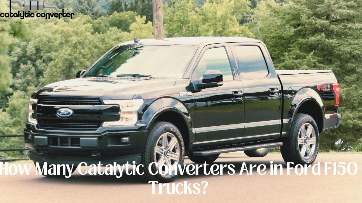 How Many Catalytic Converters Are in Ford F150 Trucks?