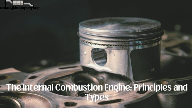 The Internal Combustion Engine: Principles and Types