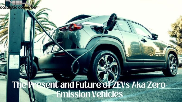 The Present and Future of ZEVs Aka Zero-Emission Vehicles