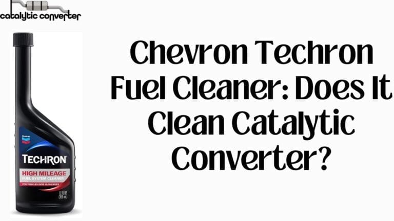 Chevron Techron Fuel Cleaner: Does It Clean Catalytic Converter?