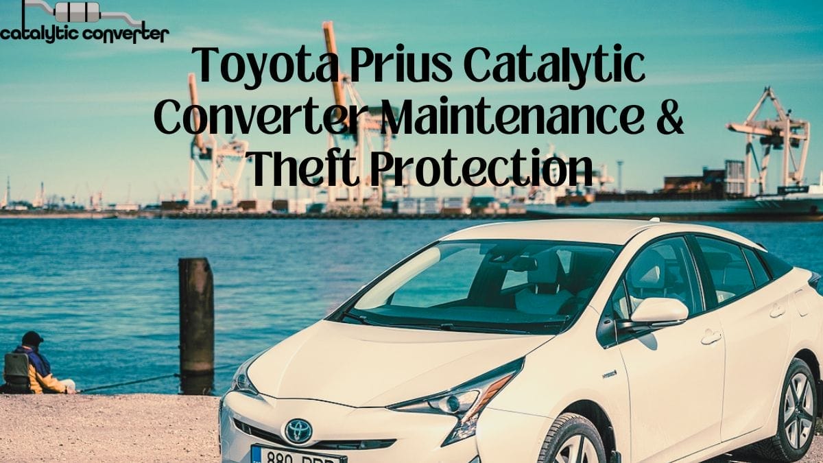 Toyota Prius Catalytic Converter Maintenance And Theft Protection